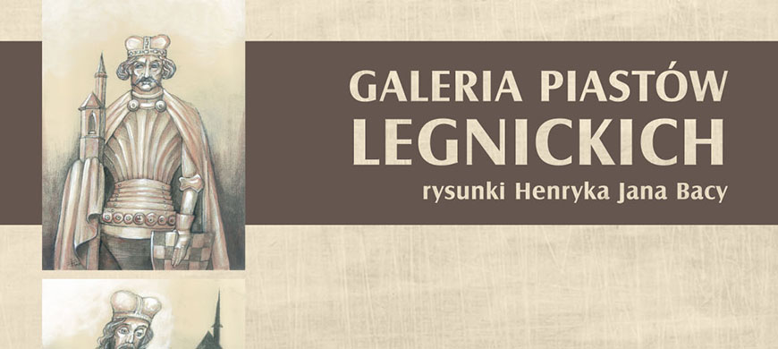 Galeria Piastów legnickich - zaproszenie na wernisaż