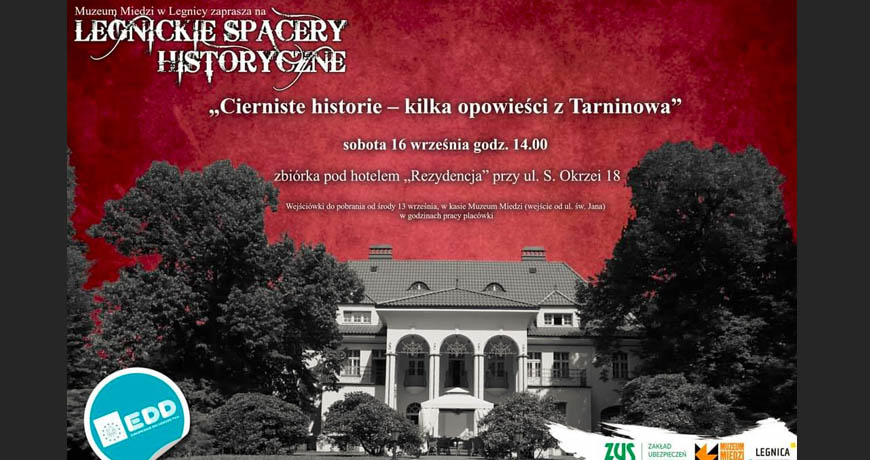 „Cierniste historie – kilka opowieści z Tarninowa” - Legnicki spacer historyczny