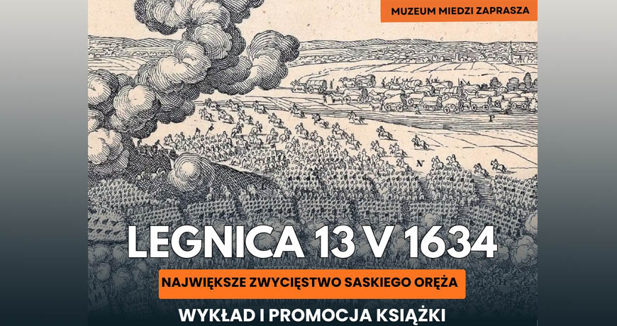 Legnica 13 V 1634 - Muzeum Miedzi zaprasza na wykład