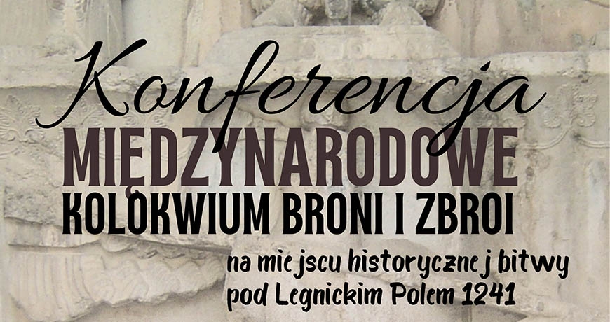 ”Stal, krew, konie i jedwab” - międzynarodowa konferencja w Legnickim Polu