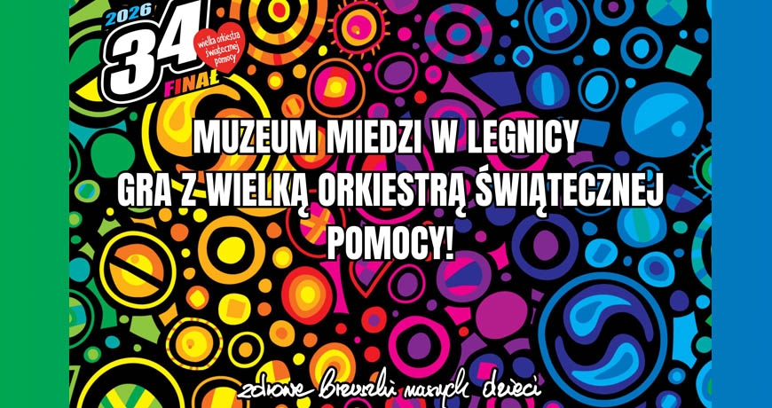 Muzeum Miedzi w Legnicy jak co roku gra z Wielką Orkiestrą Świątecznej Pomocy Jurka Owsiaka!