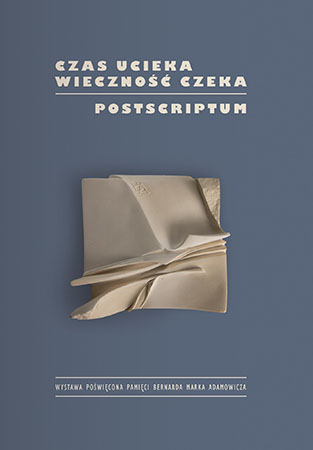 Czas Ucieka Wieczność czeka. Postscriptum - katalog