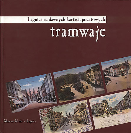 Tramwaje w Legnicy 1898 - 1968