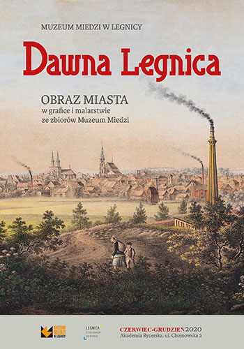 DAWNA LEGNICA. OBRAZ MIASTA W GRAFICE I MALARSTWIE