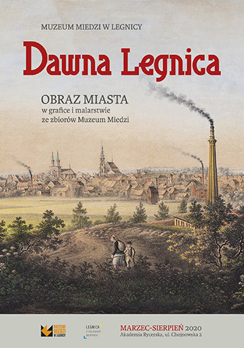 Dawna Legnica. Obraz miasta w grafice, rysunku i malarstwie.