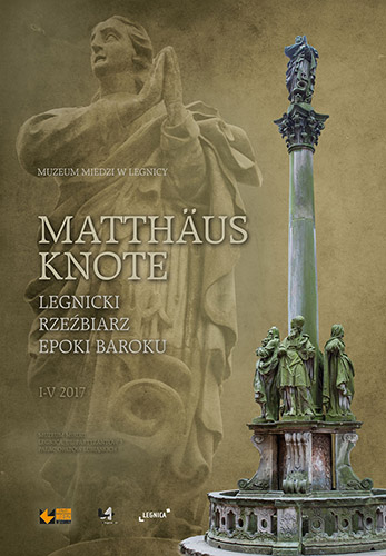 MATTHÄUS  KNOTE.   LEGNICKI RZEŹBIARZ EPOKI BAROKU