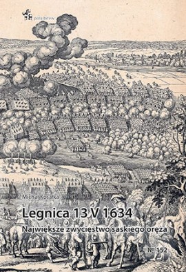 Legnica 13 V 1634. Największe zwycięstwo saskiego oręża