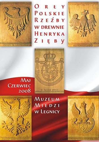 ORŁY POLSKIE. RZEŹBY W DREWNIE HENRYKA ZIĘBY