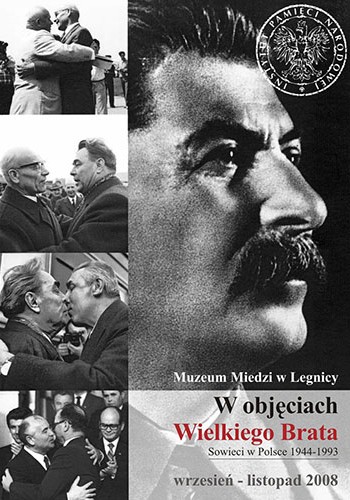 W OBJĘCIACH WIELKIEGO BRATA. SOWIECI W POLSCE 1944-1993