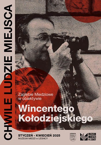 Chwile. Ludzie. Miejsca. Zagłębie Miedziowe w obiektywie Wincentego Kołodziejskiego